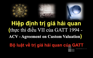 Phương pháp xác định trị giá giao dịch theo GATT